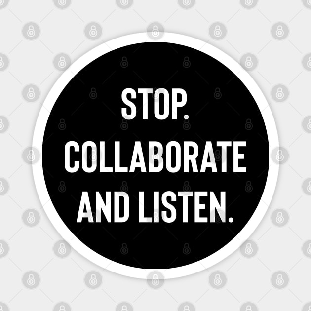 Stop Collaborate And Listen Magnet by Raw Designs LDN